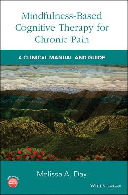 Image for Mindfulness-Based Cognitive Therapy for Chronic Pain: A Clinical Manual and Guide