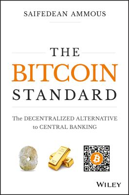 Image for The Bitcoin Standard: The Decentralized Alternative to Central Banking