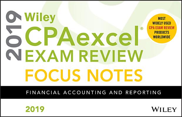 Wiley CPAexcel Exam Review 2019 Focus Notes: Financial Accounting 