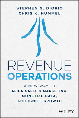 Revenue Operations: A New Way to Align Sales & Marketing, Monetize Data, and Ignite Growth