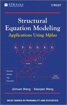 Structural Equation Modeling: Applications Using Mplus: Methods and Applications (Wiley Series in Probability and Statistics)