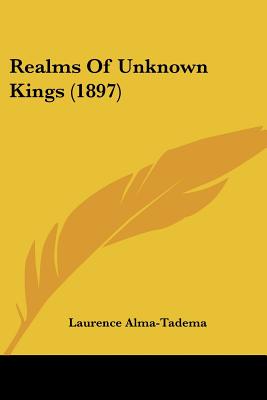 Realms Of Unknown Kings (1897)