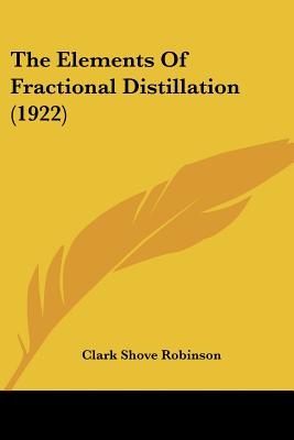 The Elements Of Fractional Distillation (1922)