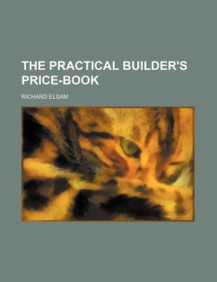 The Practical Builder's Price-Book