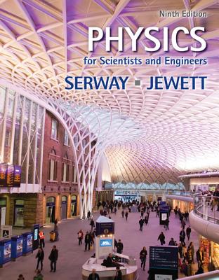 Physics for Scientists and Engineers (AP Edition), Serway, Raymond A.; Jewett, John W. Physics for Scientists and Engineers (AP Edition), Serway, Raymond A.; Jewett, John W.