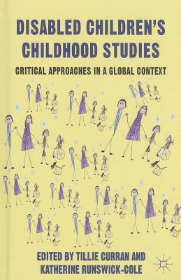 Disabled Children's Childhood Studies: Critical Approaches in a Global Context