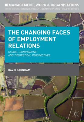 The Changing Faces of Employment Relations: Global, comparative and theoretical perspectives (Management, Work and Organisations, 33)