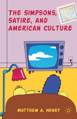 Image for The Simpsons, Satire, and American Culture The Simpsons, Satire, and American Culture
