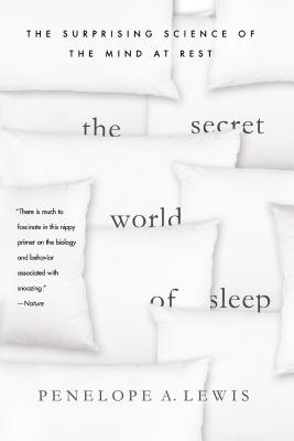 The Secret World of Sleep: The Surprising Science of the Mind at Rest (MacSci)