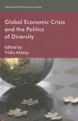 Global Economic Crisis and the Politics of Diversity (International Political Economy Series)