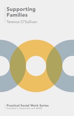 Supporting Families (Practical Social Work Series, 72)