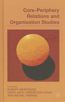Core-Periphery Relations and Organization Studies