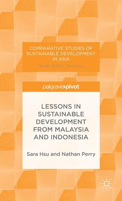Image for Lessons in Sustainable Development from Malaysia and Indonesia (Comparative Studies of Sustainable Development in Asia)