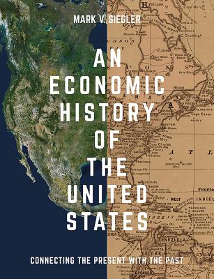 Image for An Economic History of the United States: Connecting the Present with the Past