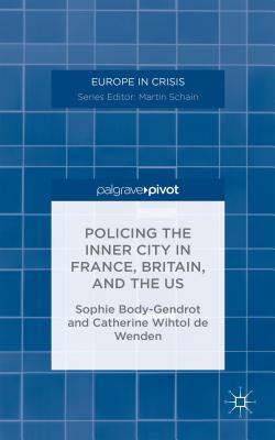 Policing the Inner City in France, Britain, and the US (Europe in Crisis)