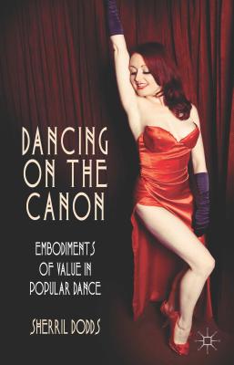 Dancing on the Canon: Embodiments of Value in Popular Dance (2011)