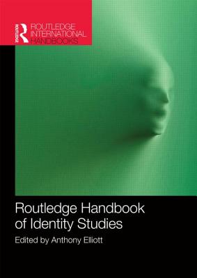 Routledge Handbook of Identity Studies (Routledge International Handbooks)