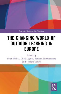 The Changing World of Outdoor Learning in Europe (Routledge Research in Education)