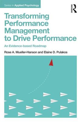 Transforming Performance Management to Drive Performance (Applied Psychology Series)