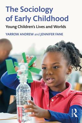 The Sociology of Early Childhood: Young Children's Lives and Worlds