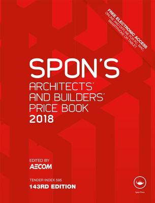 Spon's Architects' and Builders' Price Book 2018 (Spon's Price Books)