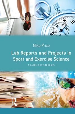 Lab Reports and Projects in Sport and Exercise Science: A Guide for Students