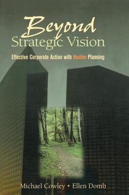 Beyond Strategic Vision: Effective Corporate Action with Hoshin Planning