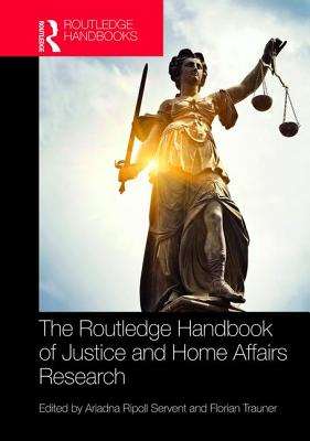 The Routledge Handbook of Justice and Home Affairs Research (Routledge International Handbooks)