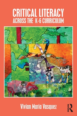 Image for Critical Literacy Across the K-6 Curriculum Critical Literacy Across the K-6 Curriculum