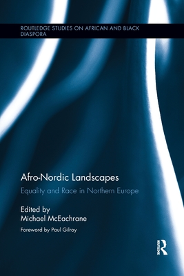 Afro-Nordic Landscapes: Equality and Race in Northern Europe (Routledge Studies on African and Black Diaspora)