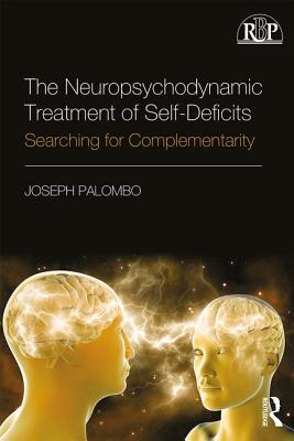 The Neuropsychodynamic Treatment of Self-Deficits (Relational Perspectives Book Series)