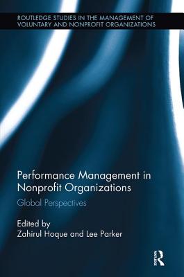 Performance Management in Nonprofit Organizations: Global Perspectives (Routledge Studies in the Management of Voluntary and Non-Profit Organizations)