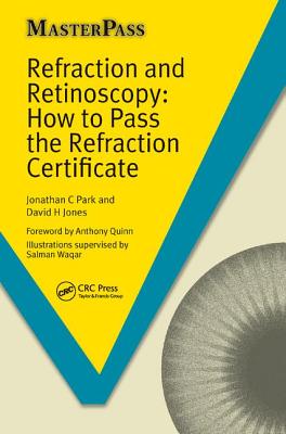 Refraction and Retinoscopy: How to Pass the Refraction Certificate (MasterPass)