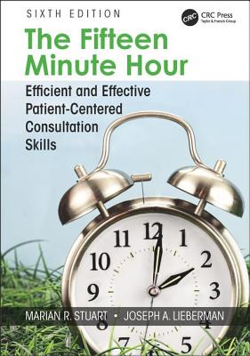 Fifteen Minute Hour: Efficient and Effective Patient-Centered Consultation Skills, Sixth Edition