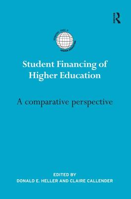 Student Financing of Higher Education: A comparative perspective (International Studies in Higher Education)