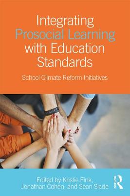Integrating Prosocial Learning with Education Standards: School Climate Reform Initiatives
