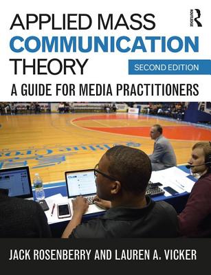 Applied Mass Communication Theory: A Guide for Media Practitioners