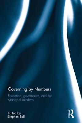 Governing by Numbers: Education, governance, and the tyranny of numbers