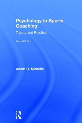 Psychology in Sports Coaching: Theory and Practice