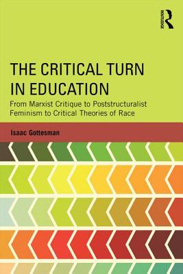 The Critical Turn in Education (Critical Social Thought)