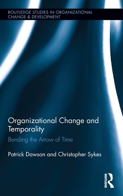 Organizational Change and Temporality (Routledge Studies in Organizational Change & Development)