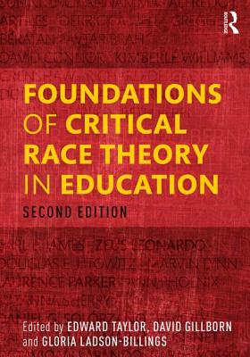 Image for Foundations of Critical Race Theory in Education (The Critical Educator) Foundations of Critical Race Theory in Education (The Critical Educator)