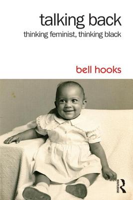 Image for Talking Back: Thinking Feminist, Thinking Black
