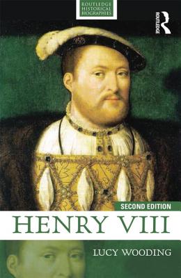 Henry Viii (Routledge Historical Biographies)
