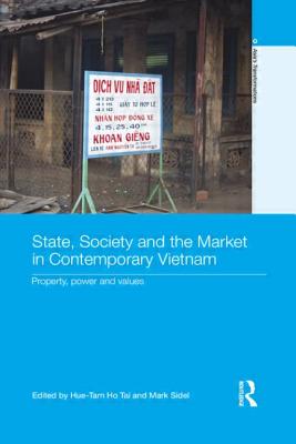 State, Society and the Market in Contemporary Vietnam (Asia's Transformations)