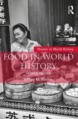 Food in World History (Themes in World History)
