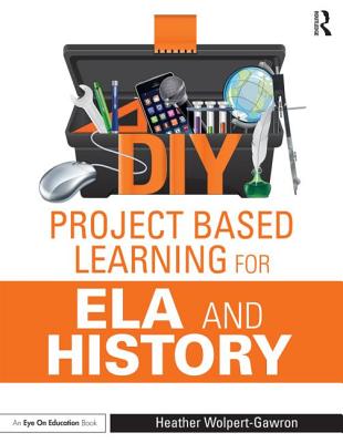 Image for DIY Project Based Learning for ELA and History (Eye on Education) DIY Project Based Learning for ELA and History (Eye on Education)