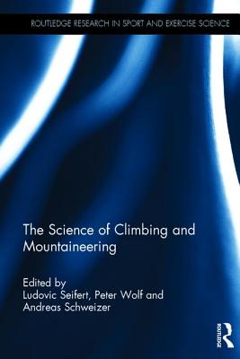 The Science of Climbing and Mountaineering (Routledge Research in Sport and Exercise Science)