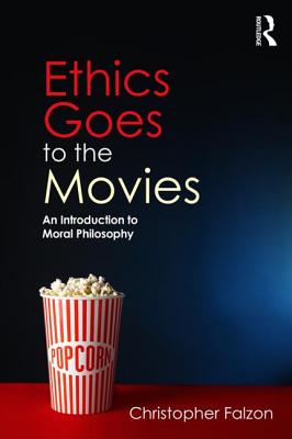 Image for Ethics Goes to the Movies: An Introduction to Moral Philosophy Ethics Goes to the Movies: An Introduction to Moral Philosophy