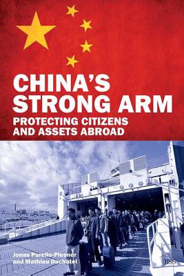 Image for China's Strong Arm: Protecting Citizens and Assets Abroad (Adelphi series) China's Strong Arm: Protecting Citizens and Assets Abroad (Adelphi series)